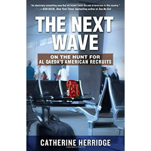 Pre-Owned The Next Wave: On the Hunt for Al Qaeda's American Recruits (Paperback) 0307885267 9780307885265
