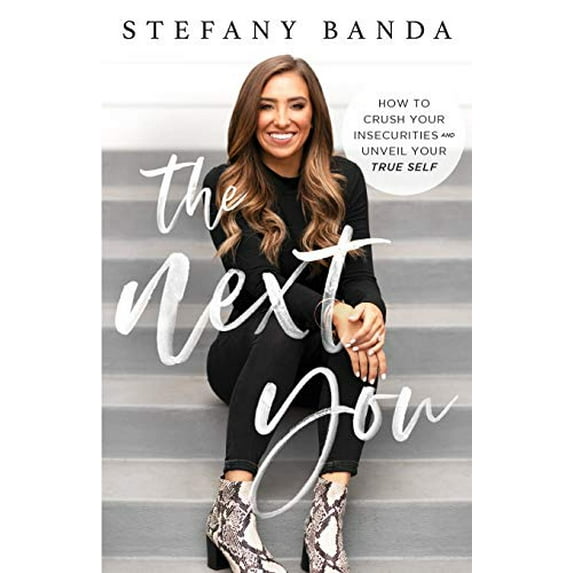 Pre-Owned The Next You: How to Crush Your Insecurities and Unveil Your True Self (Paperback) 1544506805 9781544506807