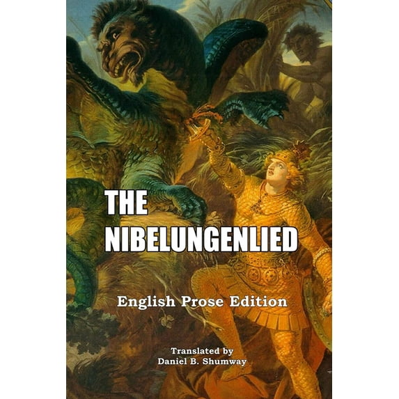 The Nibelungenlied: English Prose Translation, (Paperback)