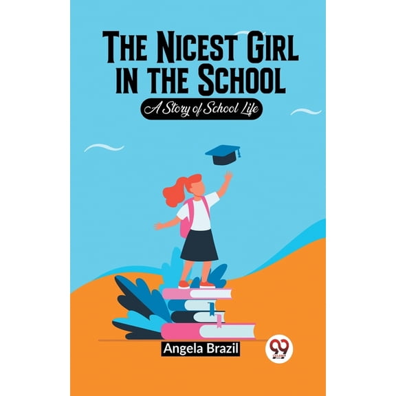 The Nicest Girl In The School A Story Of School Life, (Paperback)