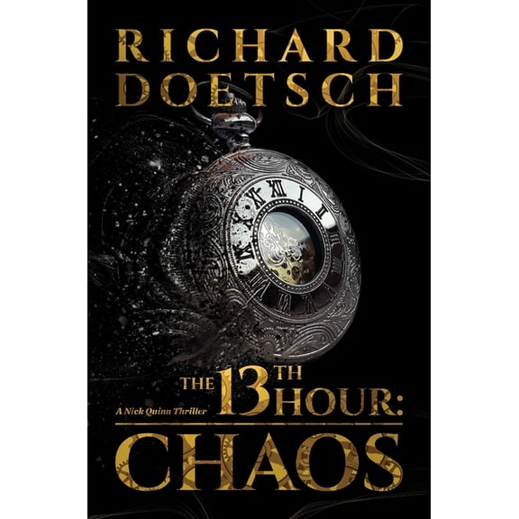 The Nick Quinn Thriller Series: The 13th Hour: Chaos (Series #2) (Hardcover)
