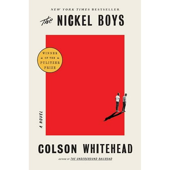 The Nickel Boys (Winner 2020 Pulitzer Prize for Fiction) : A Novel (Hardcover)