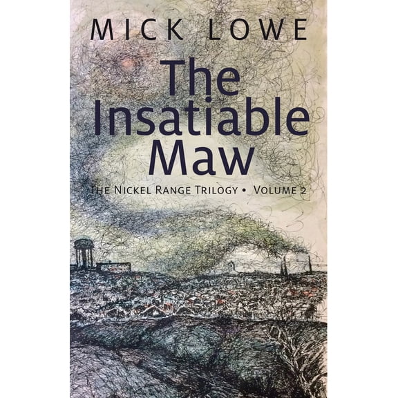 The Nickel Range Trilogy: The Insatiable Maw : The Nickel Range Trilogy, Volume 2 (Series #2) (Paperback)