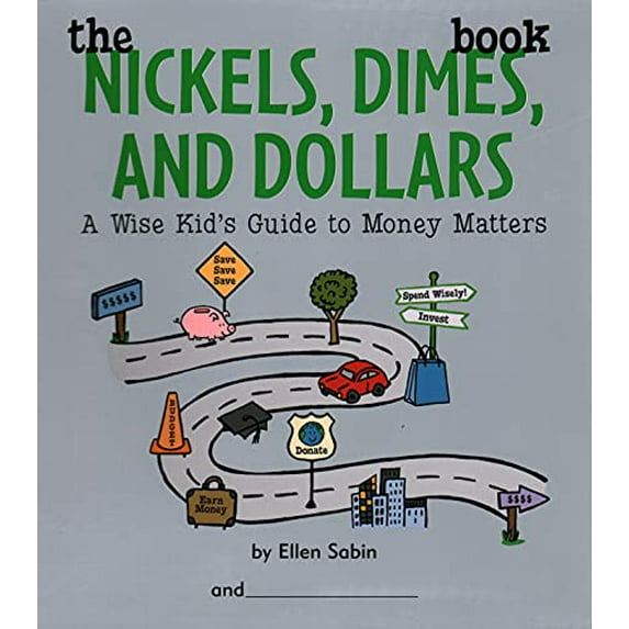 Pre-Owned The Nickels Dimes and Dollars Book: A Wise Kid's Guide to Money Matters, 9780975986899, 0975986899, Paperback,