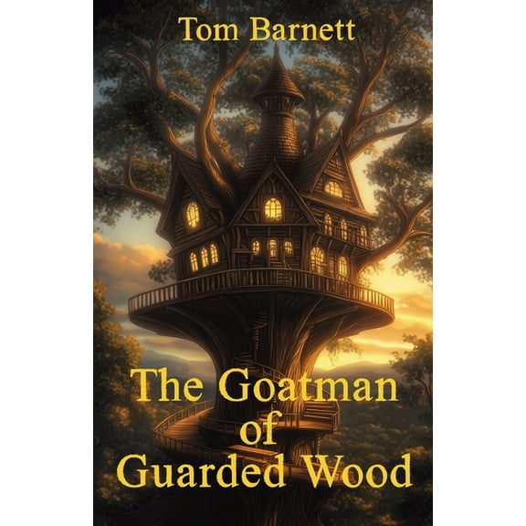 The Nickelville Novels The Goatman of Guarded Wood, Book 2, (Paperback)