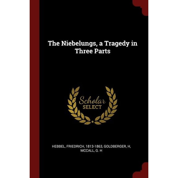 The Niebelungs, a Tragedy in Three Parts (Paperback)