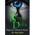 thumbnail image 1 of The Niger Delta: Nigeria's Broken Heart, (Paperback), 1 of 1