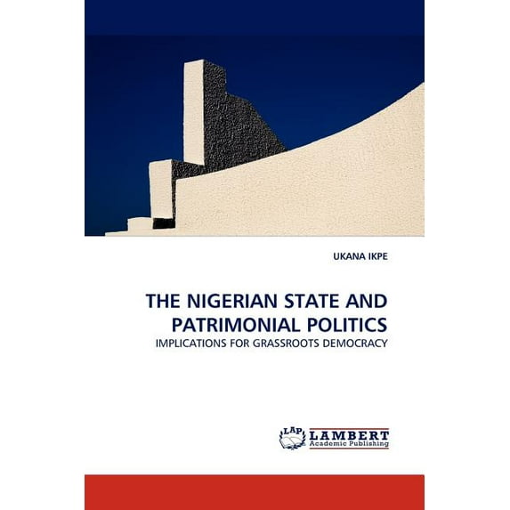 The Nigerian State and Patrimonial Politics