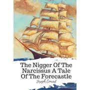 The Nigger Of The Narcissus A Tale Of The Forecastle