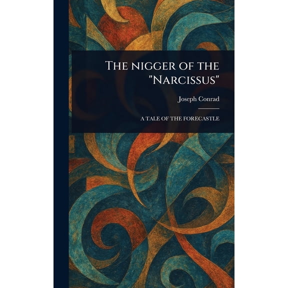 The Nigger of the "Narcissus", (Hardcover)