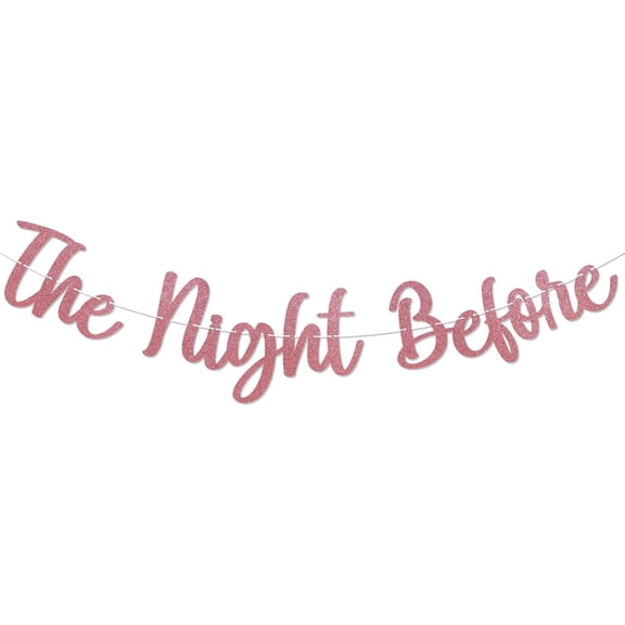 The Night Before Banner - Bride to Be Sign, Wedding Rehearsal Dinner Party Decor,Wedding Party Sign,Tomorrow We Do Bunting Rose Gold Glitter