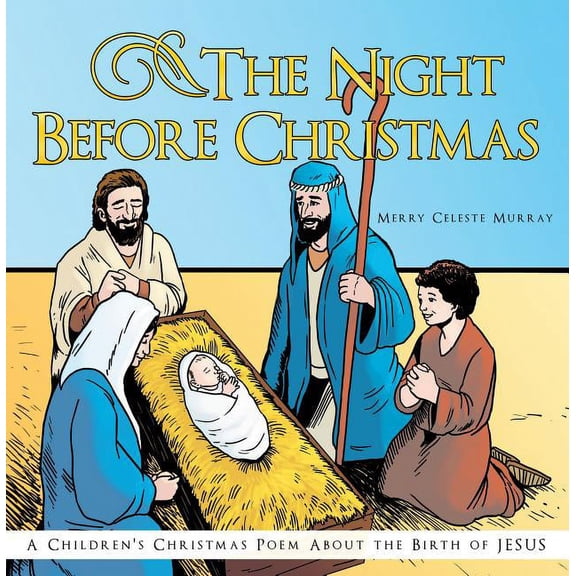 The Night Before Christmas: A Children's Christmas Poem about the Birth of Jesus, (Hardcover)