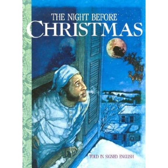 Pre-Owned The Night Before Christmas: Told in Signed English: An Adaptation of the Original Poem A Visit from St. Nicholas by Clement C. Moore (Hardcover) 1563680203 9781563680205