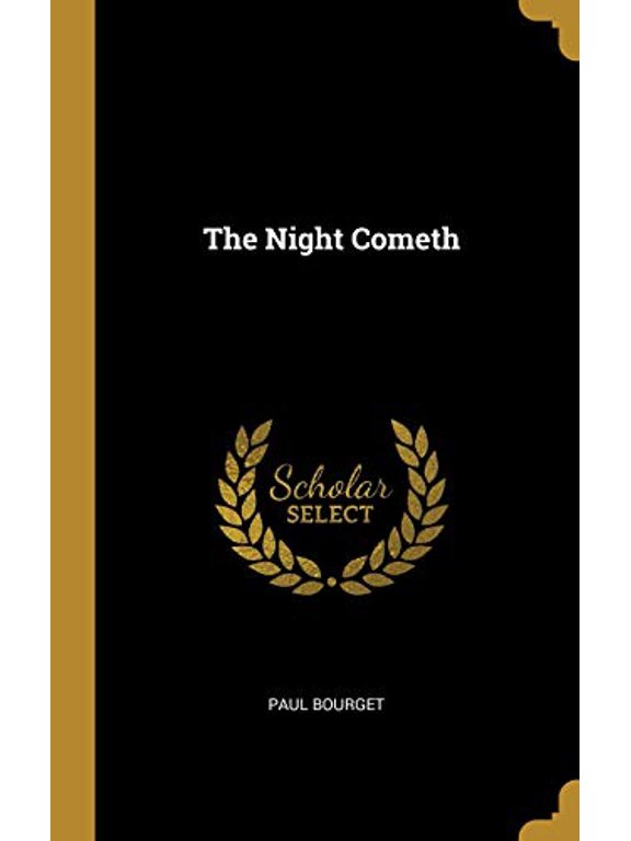 The Night Cometh Hardcover 0469370343 9780469370340 Paul Bourget