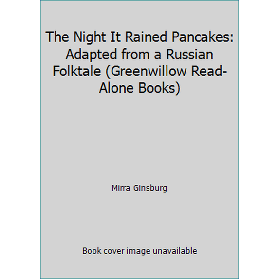 Pre-Owned The Night It Rained Pancakes: Adapted from a Russian Folktale (Hardcover) 0688802419 9780688802417