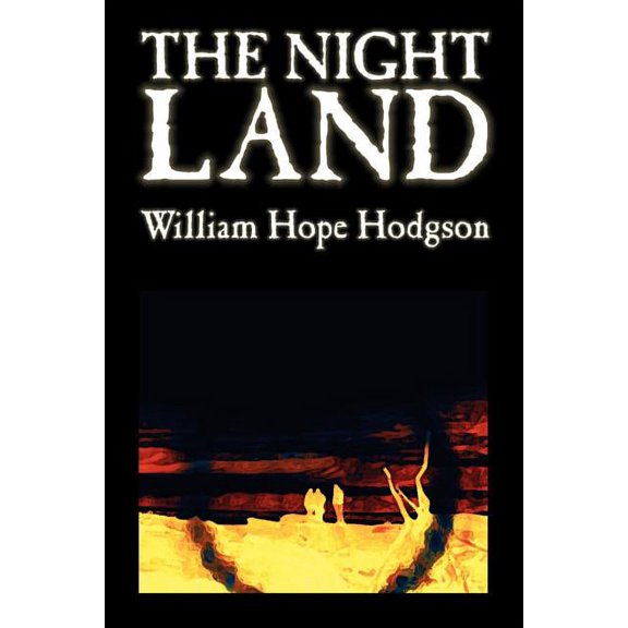 The Night Land by William Hope Hodgson, Science Fiction, (Paperback)