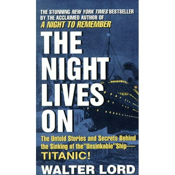 Pre-Owned The Night Lives On: The Untold Stories & Secrets Behind the Sinking of the Unsinkable Ship-Titanic (Unknown) 0380732033 9780380732036