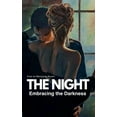 thumbnail image 1 of The Night: Embracing the Darkness, (Paperback), 1 of 1
