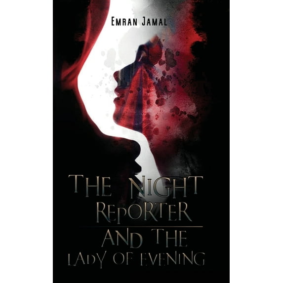 The Night Reporter and the Lady of Evening (Paperback)
