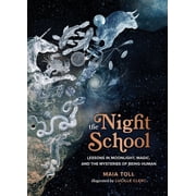 The Night School Lessons in Moonlight, Magic, and the Mysteries of Being Human, Hardcover