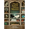 thumbnail image 1 of The Night School for Young Mystics : Five Fabulous Field Trips into Moonlight and Magic (Hardcover), 1 of 1