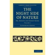 The Night Side of Nature - Volume 1, Paperback