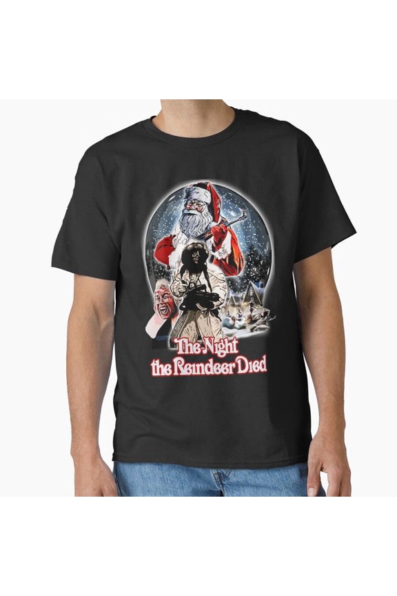 The Night The Reindeer Died Funny Christmas H24416 T-Shirt, for Men and Women, Up to Size 5XL