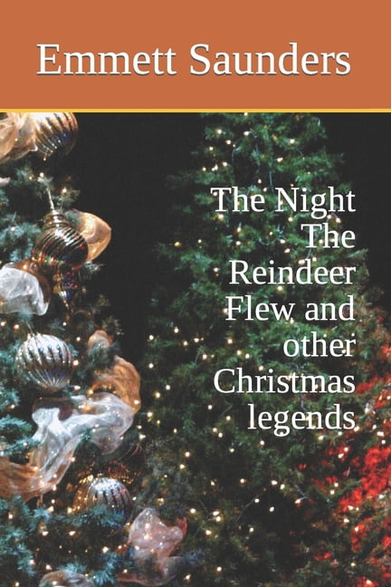 The Night The Reindeer Flew and other Christmas legends (Paperback)