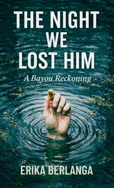 The Night We Lost Him: A Bayou Reckoning, (Hardcover)