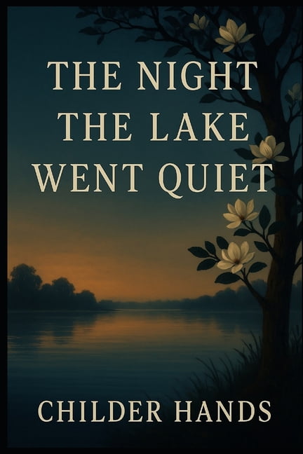 The Night the Lake Went Quiet, (Paperback)