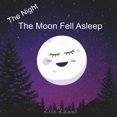 thumbnail image 1 of The Night the Moon Fell Asleep (Paperback), 1 of 1