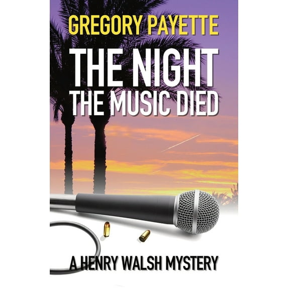 Henry Walsh Private Investigator The Night the Music Died, Book 2, (Paperback)