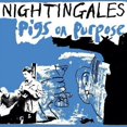 thumbnail image 1 of The Nightingales - Pigs On Purpose - Music & Performance - CD, 1 of 1