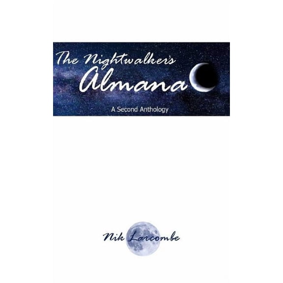 The Nightwalker's Almanac: A Second Anthology, (Paperback)