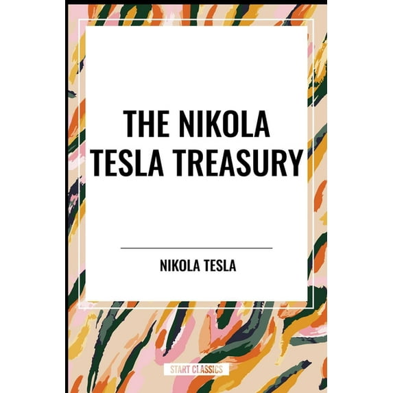 Nikola Tesla Treasury, (Hardcover)