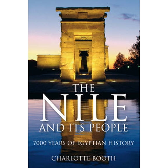 Pre-Owned The Nile and its People (Paperback) 0752455060 9780752455068