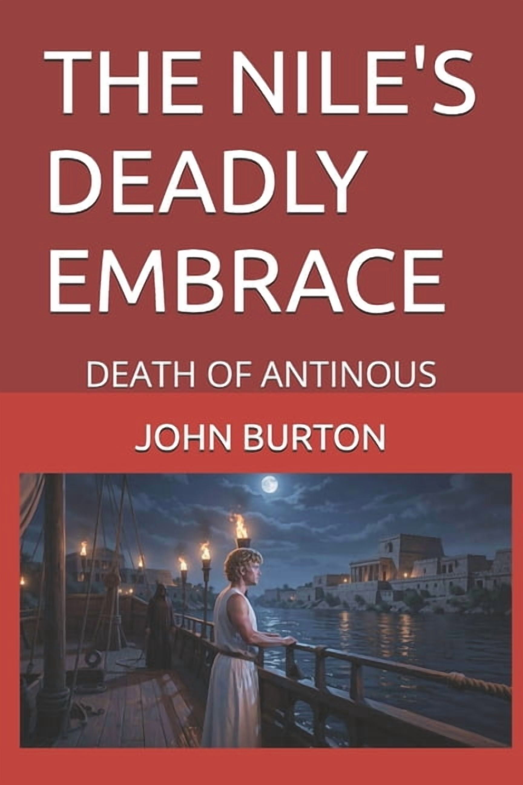 The Nile's Deadly Embrace: Death of Antinous, (Paperback)
