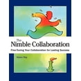 thumbnail image 1 of The Nimble Collaboration: Fine-Tuning Your Collaboration for Lasting Success, (Paperback), 1 of 1