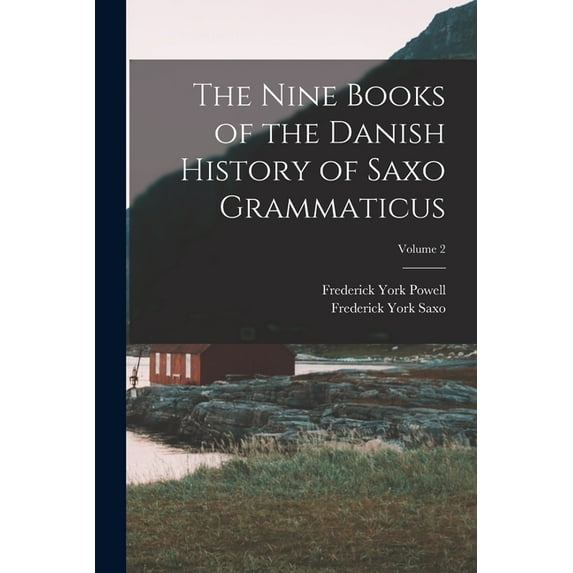 The Nine Books of the Danish History of Saxo Grammaticus; Volume 2 (Paperback)
