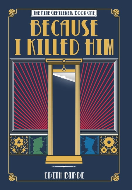 The Nine Gentlemen Because I Killed Him, Book 1, (Hardcover)