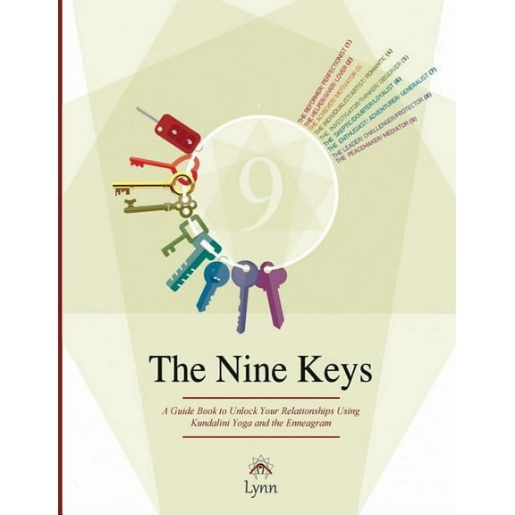 The Nine Keys: A Guide Book to Unlock Your Relationships Using Kundalini Yoga and the Enneagram, (Paperback)