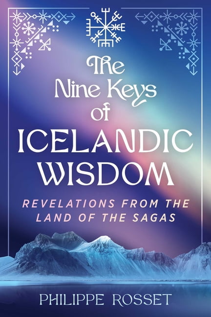 The Nine Keys of Icelandic Wisdom: Revelations from the Land of the Sagas, (Paperback)