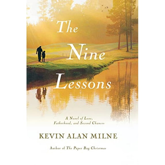 Pre-Owned The Nine Lessons: A Novel of Love, Fatherhood, and Second Chances (Hardcover) 159995074X 9781599950747