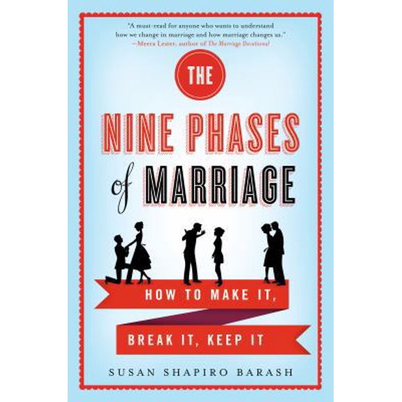 Pre-Owned The Nine Phases of Marriage: How to Make It, Break It, Keep It (Paperback) 0312642199 9780312642198
