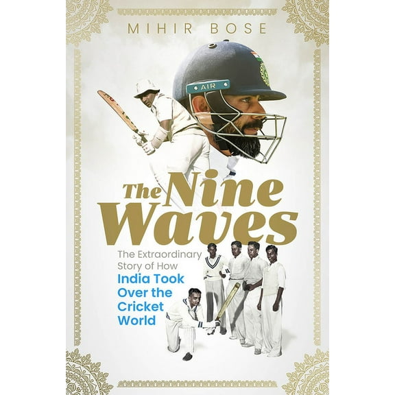 The Nine Waves : The Extraordinary Story of How India Took Over the Cricket World (Hardcover)