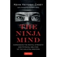 thumbnail image 1 of Tuttle Specials The Ninja Mind: Harnessing the Mental Strength and Physical Abilities of the Ninjutsu Masters, (Paperback), 1 of 1