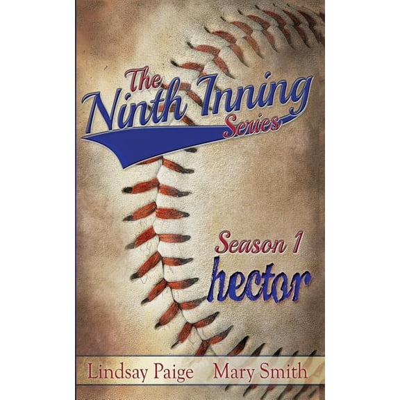 The Ninth Inning: Hector (Series #3) (Paperback)