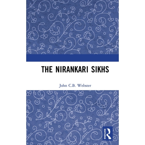 The Nirankari Sikhs, (Paperback)