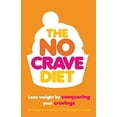 thumbnail image 1 of Pre-Owned The No Crave Diet: Why Tackling Food Cravings Is the Key to Losing Weight (Paperback) 0753513137 9780753513132, 1 of 1