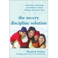 thumbnail image 1 of The No-Cry Discipline Solution: Gentle Ways to Encourage Good Behavior Without Whining, Tantrums, and Tears: Foreword by, (Paperback), 1 of 1